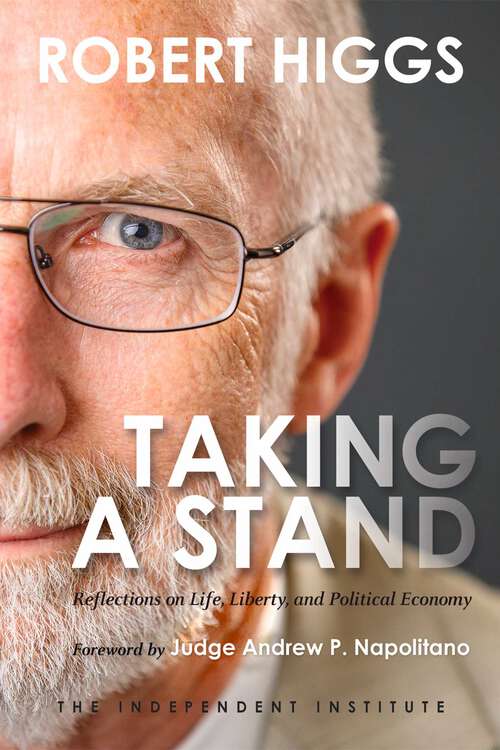 Book cover of Taking a Stand: Reflections on Life, Liberty, and the Economy