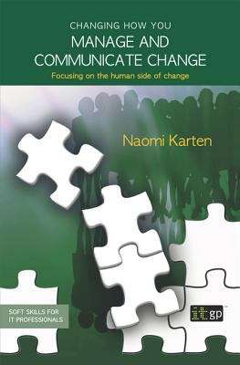 Book cover of Changing How You Manage and Communicate Change: Focusing on the human side of change