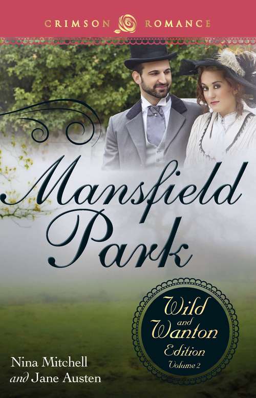 Book cover of Mansfield Park: The Wild and Wanton Edition, Volume 1