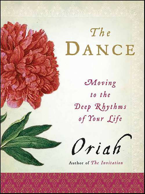Book cover of The Dance: Moving to the Deep Rhythms of Your Life