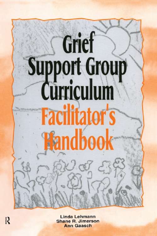 Grief Support Group Curriculum: Facilitator's Handbook