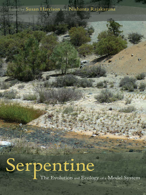 Serpentine: The Evolution and Ecology of a Model System