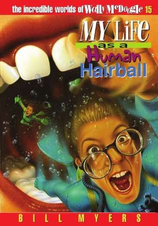 Book cover of My Life as a Human Hairball (The Incredible Worlds of Wally McDoogle #15)