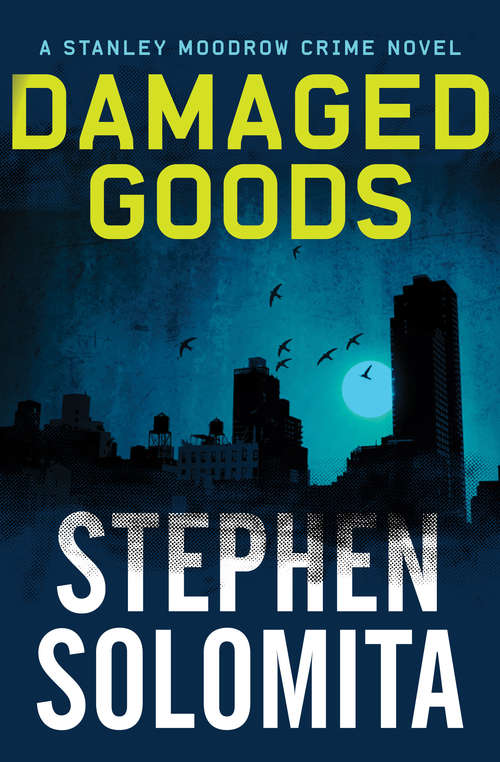 Book cover of Damaged Goods: A Stanley Moodrow Novel (The Stanley Moodrow Crime Novels #6)