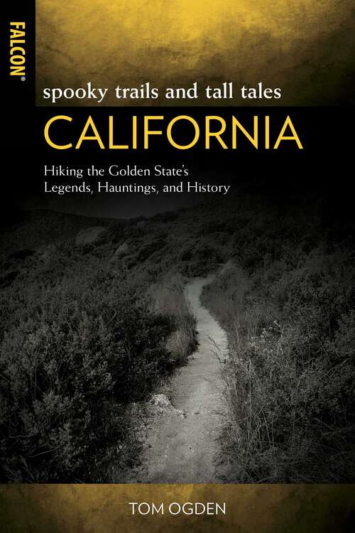 Book cover of Spooky Trails and Tall Tales California: Hiking the Golden State's Legends, Hauntings, and History