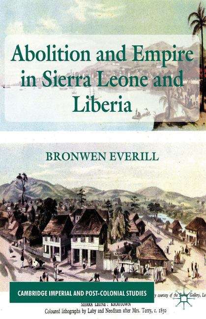 Book cover of Abolition and Empire in Sierra Leone and Liberia