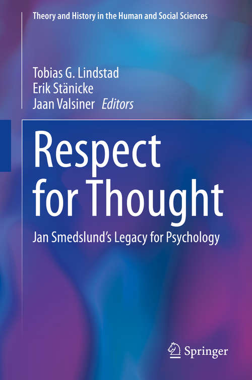 Book cover of Respect for Thought: Jan Smedslund’s Legacy for Psychology (1st ed. 2020) (Theory and History in the Human and Social Sciences)