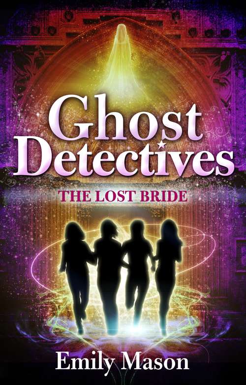 Book cover of Ghost Detectives: The Lost Bride (Ghost Detectives)