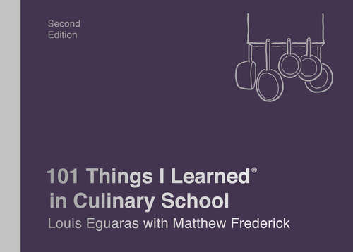 Book cover of 101 Things I Learned® in Culinary School (101 Things I Learned)