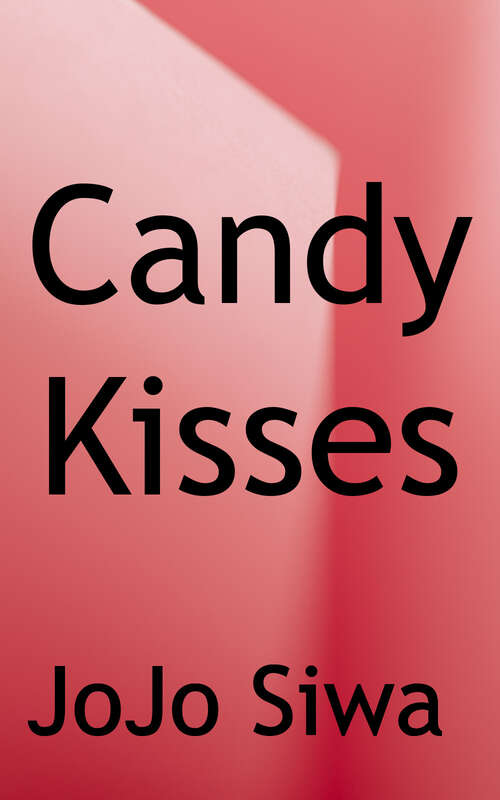 Candy Kisses (JoJo and BowBow #2:)