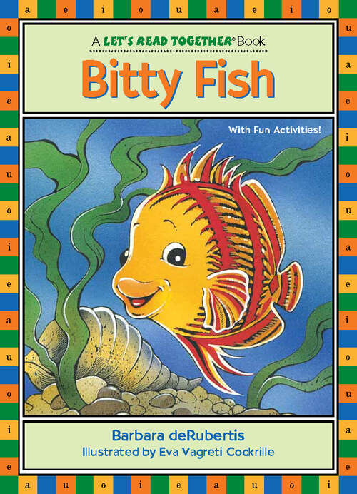Book cover of Bitty Fish: Short Vowel I (Let's Read Together ®)