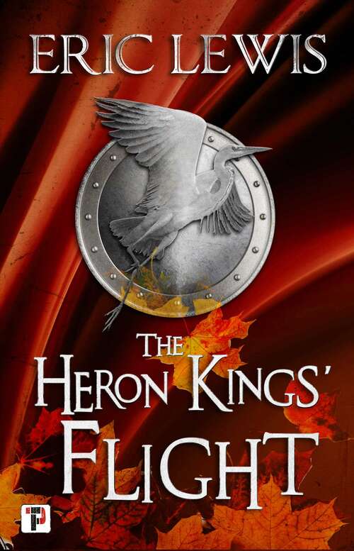 Book cover of The Heron Kings' Flight (Heron Kings)