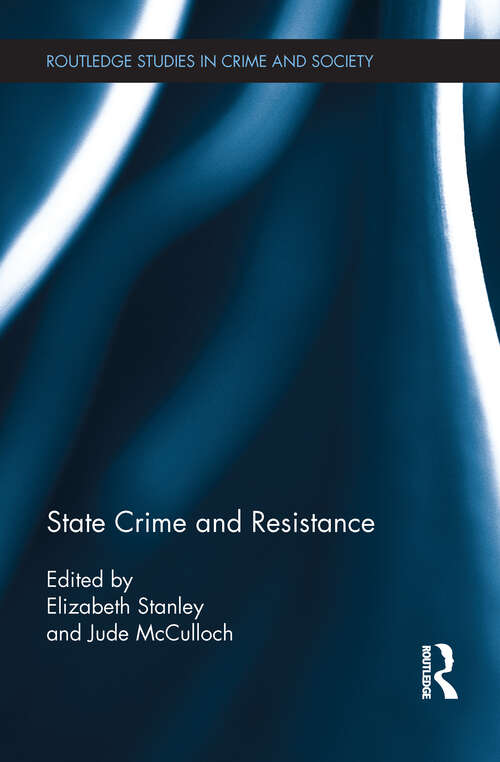 State Crime and Resistance (Routledge Studies in Crime and Society)