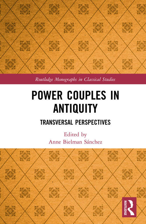 Book cover of Power Couples in Antiquity: Transversal Perspectives (Routledge Monographs in Classical Studies)