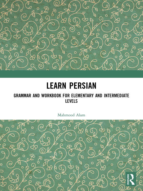 Book cover of Learn Persian: Grammar and Workbook for Elementary and Intermediate Levels