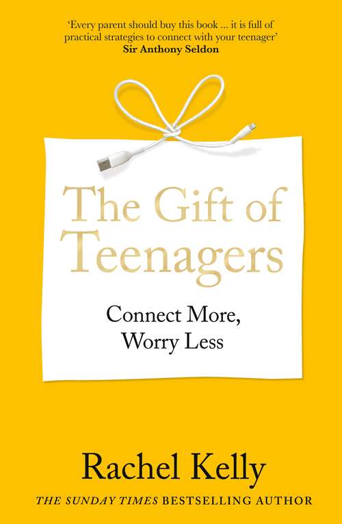 Book cover of The Gift of Teenagers: Connect More, Worry Less