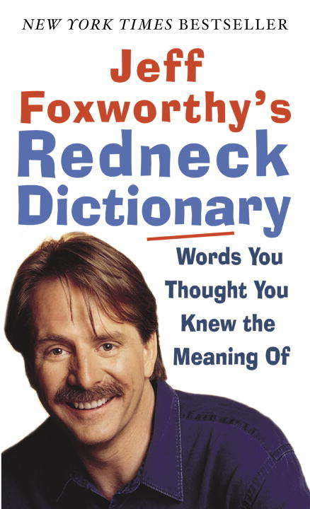 Book cover of Jeff Foxworthy's Redneck Dictionary