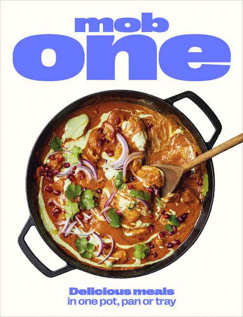 Book cover of Mob One: Delicious meals in one pot, pan or tray