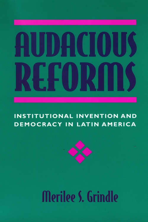 Book cover of Audacious Reforms: Institutional Invention and Democracy in Latin America