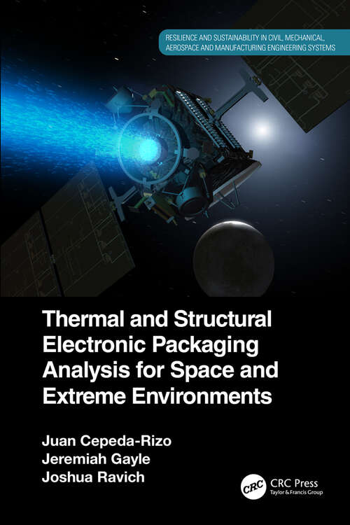 Thermal and Structural Electronic Packaging Analysis for Space and Extreme Environments (Resilience and Sustainability in Civil, Mechanical, Aerospace and Manufacturing Engineering Systems)