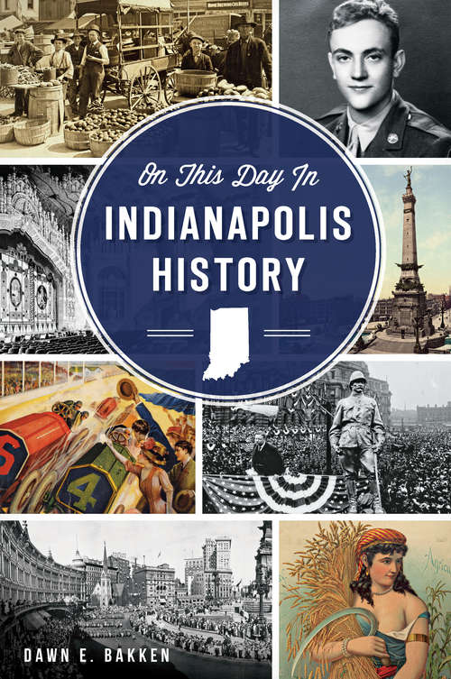 Book cover of On This Day in Indianapolis History
