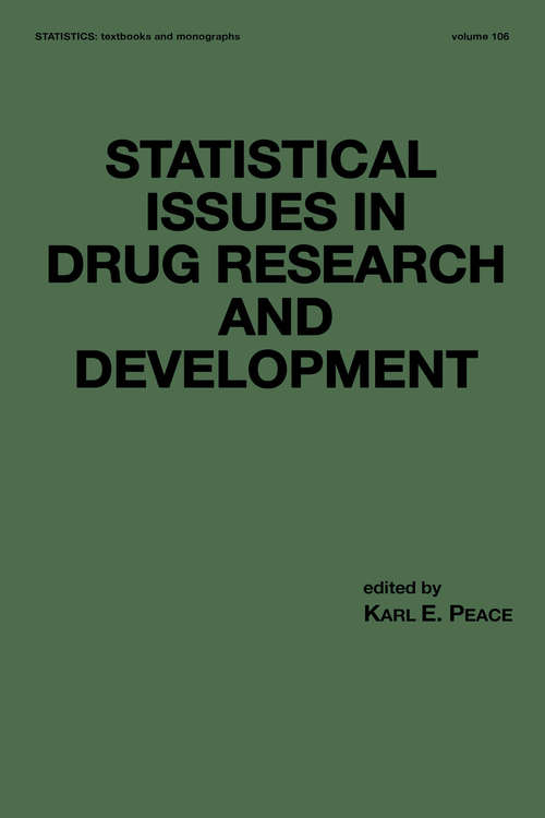 Statistical Issues in Drug Research and Development (Statistics: A Series Of Textbooks And Monographs #106)