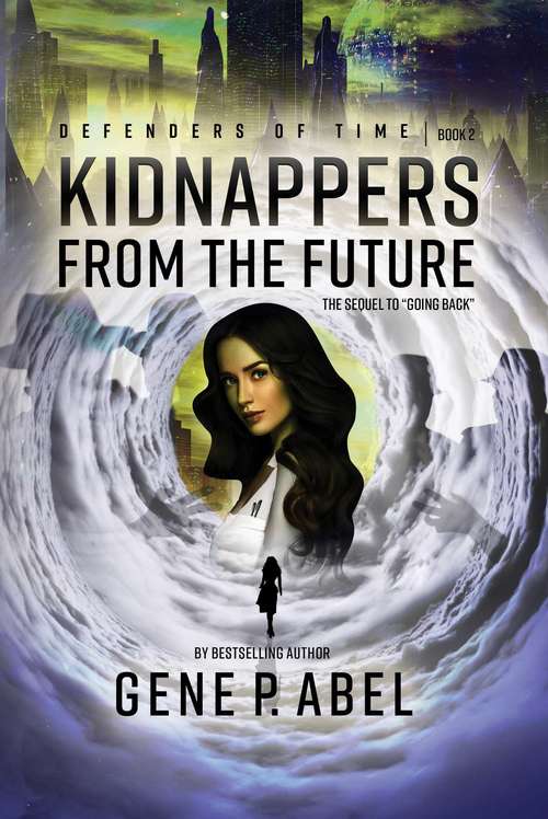 Book cover of Kidnappers from the Future (Defenders of Time)