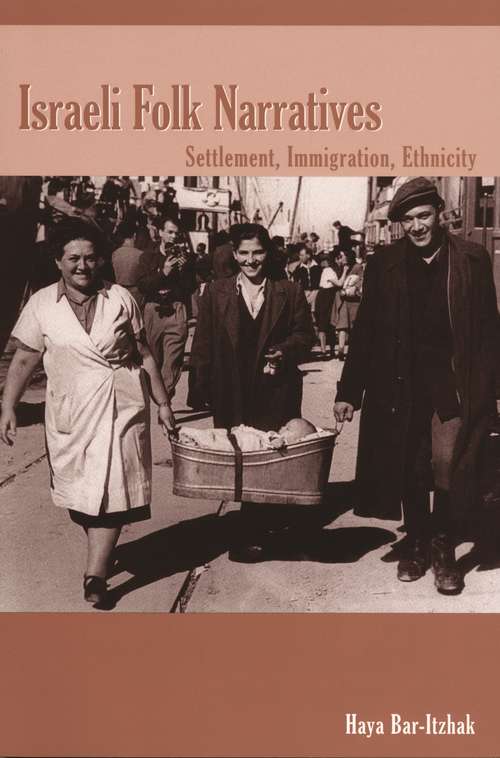 Book cover of Israeli Folk Narratives: Settlement, Immigration, Ethnicity