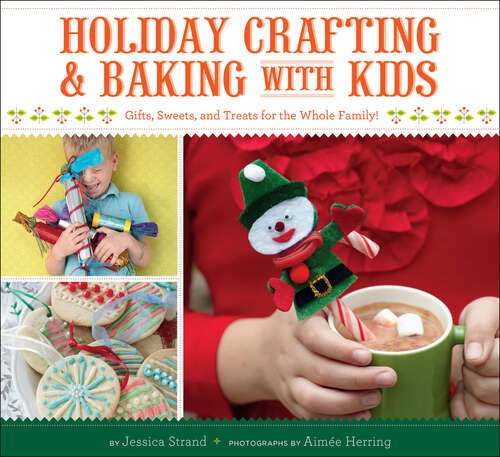 Book cover of Holiday Crafting and Baking with Kids