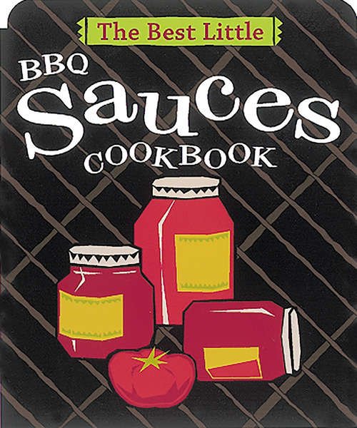Book cover of The Best Little BBQ Sauces Cookbook