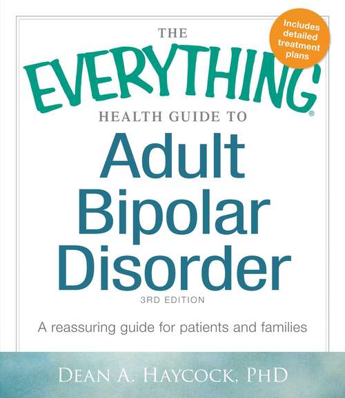 The Everything Health Guide to Adult Bipolar Disorder