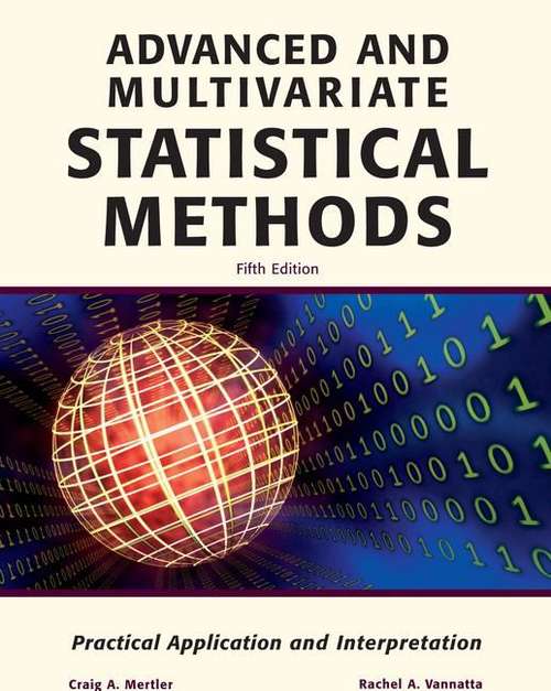 Book cover of Advanced and Multivariate Statistical Methods: Practical Application and Interpretation  Fifth Edition