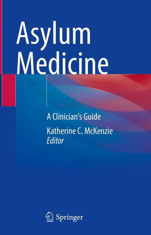 Book cover of Asylum Medicine: A Clinician's Guide (1st ed. 2022)