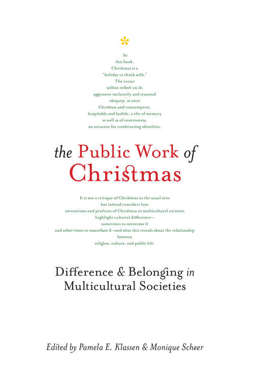 The Public Work of Christmas: Difference and Belonging in Multicultural Societies (Advancing Studies in Religion #7)