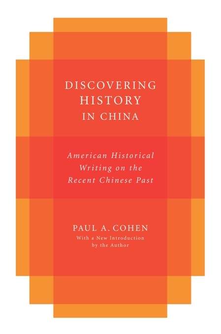 Book cover of Discovering History in China: American Historical Writing on the Recent Chinese Past