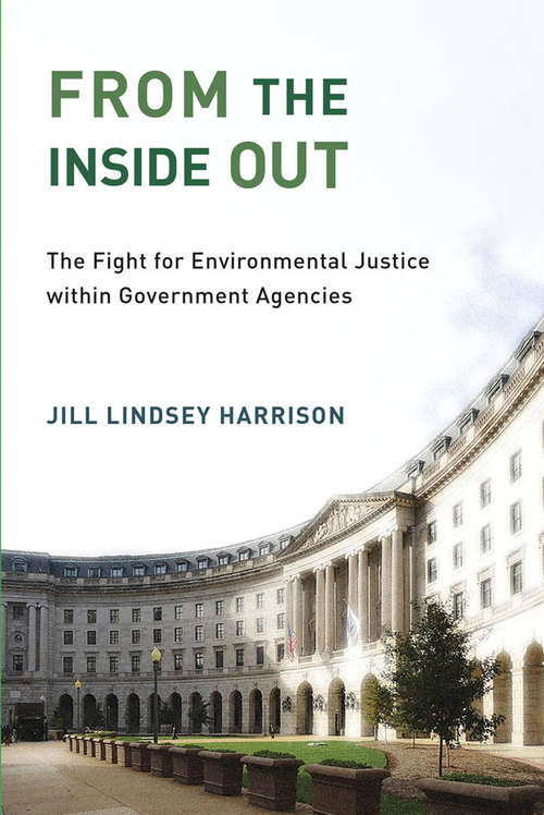Book cover of From the Inside Out: The Fight for Environmental Justice within Government Agencies (Urban and Industrial Environments)