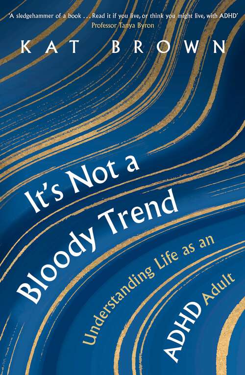 Book cover of It's Not A Bloody Trend: Understanding Life as an ADHD Adult