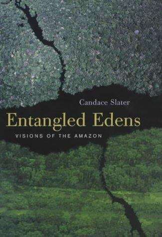 Book cover of Entangled Edens: Visions of the Amazon