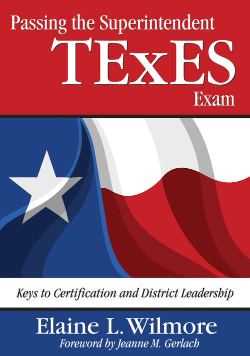 Book cover of Passing the Superintendent TExES Exam: Keys to Certification and Ethical Teaching