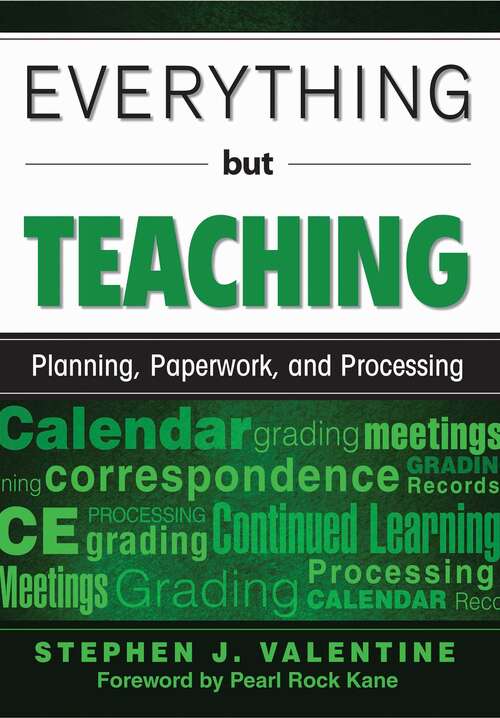 Book cover of Everything but Teaching: Planning, Paperwork, and Processing