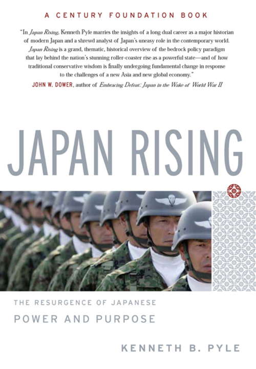 Japan Rising: The Resurgence of Japanese Power and Purpose