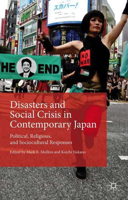 Book cover of Disasters and Social Crisis in Contemporary Japan: Political, Religious, And Sociocultural Responses