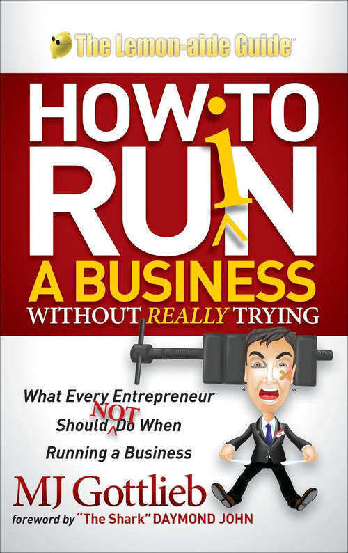 Book cover of How to Ruin a Business Without Really Trying: What Every Entrepreneur Should Not Do When Running a Business
