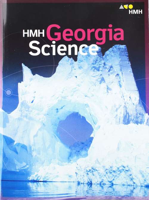 Book cover of HMH Georgia Science [Grade 6]: Student Edition, 2019 (Science Ser.)