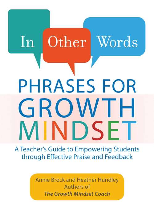In Other Words: A Teacher's Guide to Empowering Students through Effective Praise and Feedback