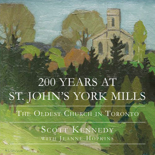200 Years at St. John's York Mills: The Oldest Church in Toronto