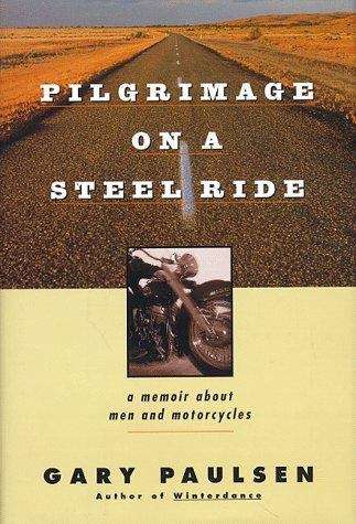 Book cover of Pilgrimage on a Steel Ride: A Memoir About Men and Motorcycles