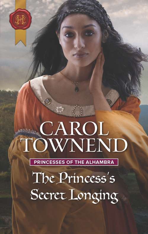 The Princess's Secret Longing: Princesses Of The Alhambra (Princesses of the Alhambra #2)