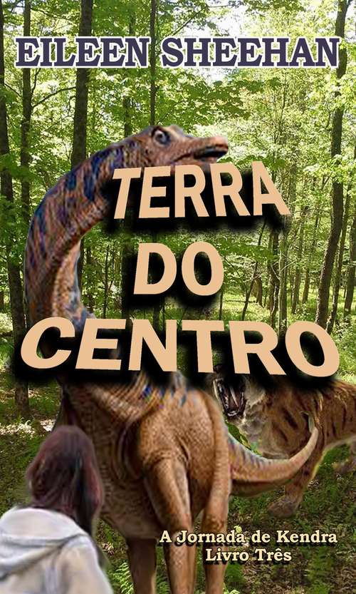 Book cover of Terra do Centro: Livro Três (A Jornada de Kendra #3)