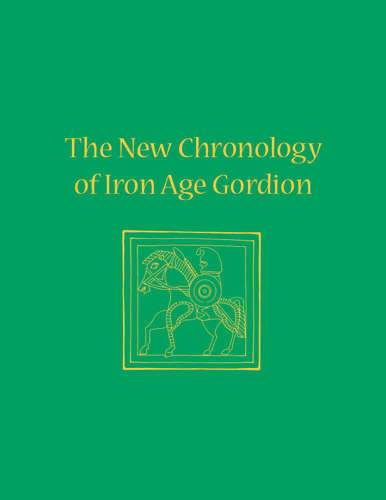 The New Chronology of Iron Age Gordion